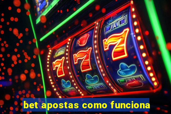 bet apostas como funciona